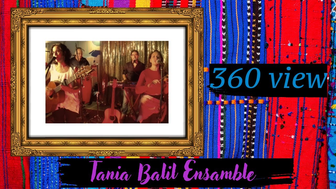 Tania Balil Ensamble in 360 8k - La Flaca