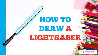 How to Draw a Lightsaber in a Few Easy Steps: Drawing Tutorial for Beginner Artists