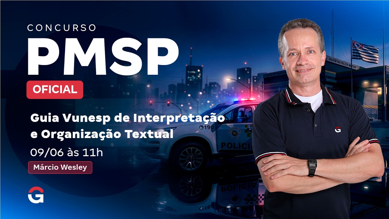 Concurso PM SP Oficial | Guia Vunesp de Interpretação e Organização Textual com Márcio Wesley