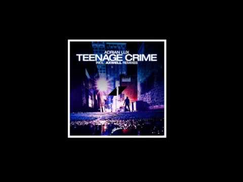 Adrian Lux - Teenage Crime(Axwell & Henrick B) Avicii - Dancing In My Head (Mashup)