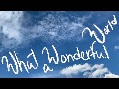 What a Wonderful World - Louis Armstrong (cover)