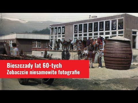 Ustrzyki Górne - Bieszczady lat 60-tych, zobaczcie niesamowite fotografie