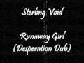 Sterling Void - Runaway Girl (Desperation Dub)