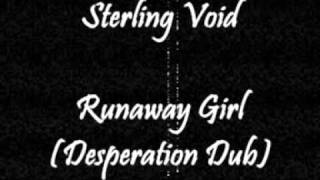 Sterling Void - Runaway Girl (Desperation Dub)