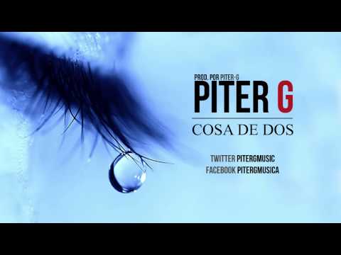 Piter-G - Cosa de dos (Prod. por Piter-G)