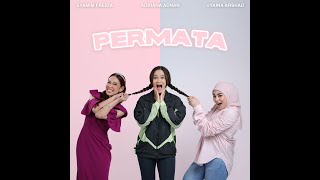 Download lagu PERMATA - ADRIANA, UYAINA & SYAMIM  LYRIC VIDEO mp3