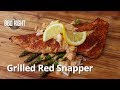 How to Cook Perfect Red Snapper on the Grill