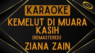 Ziana Zain - Kemelut Di Muara Kasih (Remastered) [Karaoke]