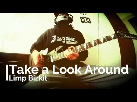 Limp Bizkit -  Take a Look Around (Guitar Cover)