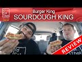 BURGER KING Sourdough King Food Review
