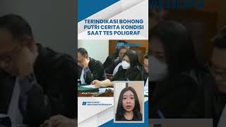 Terindikasi Berbohong Paling Tinggi, Putri Candrawathi Ceritakan Kondisi saat Tes Poligraf