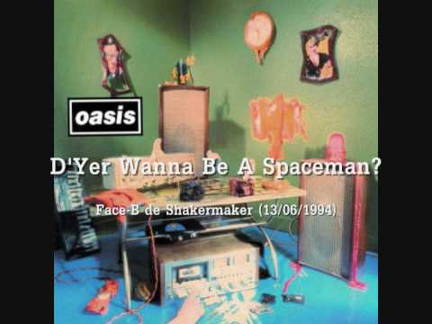 Oasis - D'Yer Wanna Be A Spaceman?