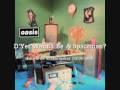 Oasis - D'Yer Wanna Be A Spaceman? 
