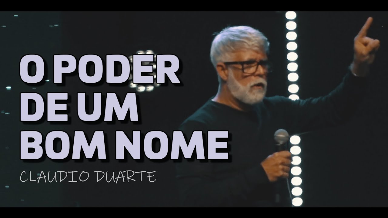 O PODER DE UM BOM NOME - Claudio Duarte