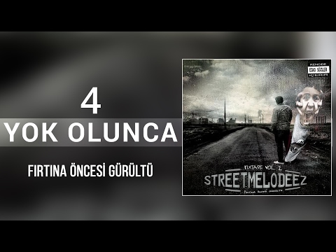 04. No.1 & İzah (StreetMelodeez - Fırtına Öncesi Gürültü) - Yok Olunca