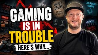 The Gaming Industry Is In Trouble  - And I am going to moan about it!!