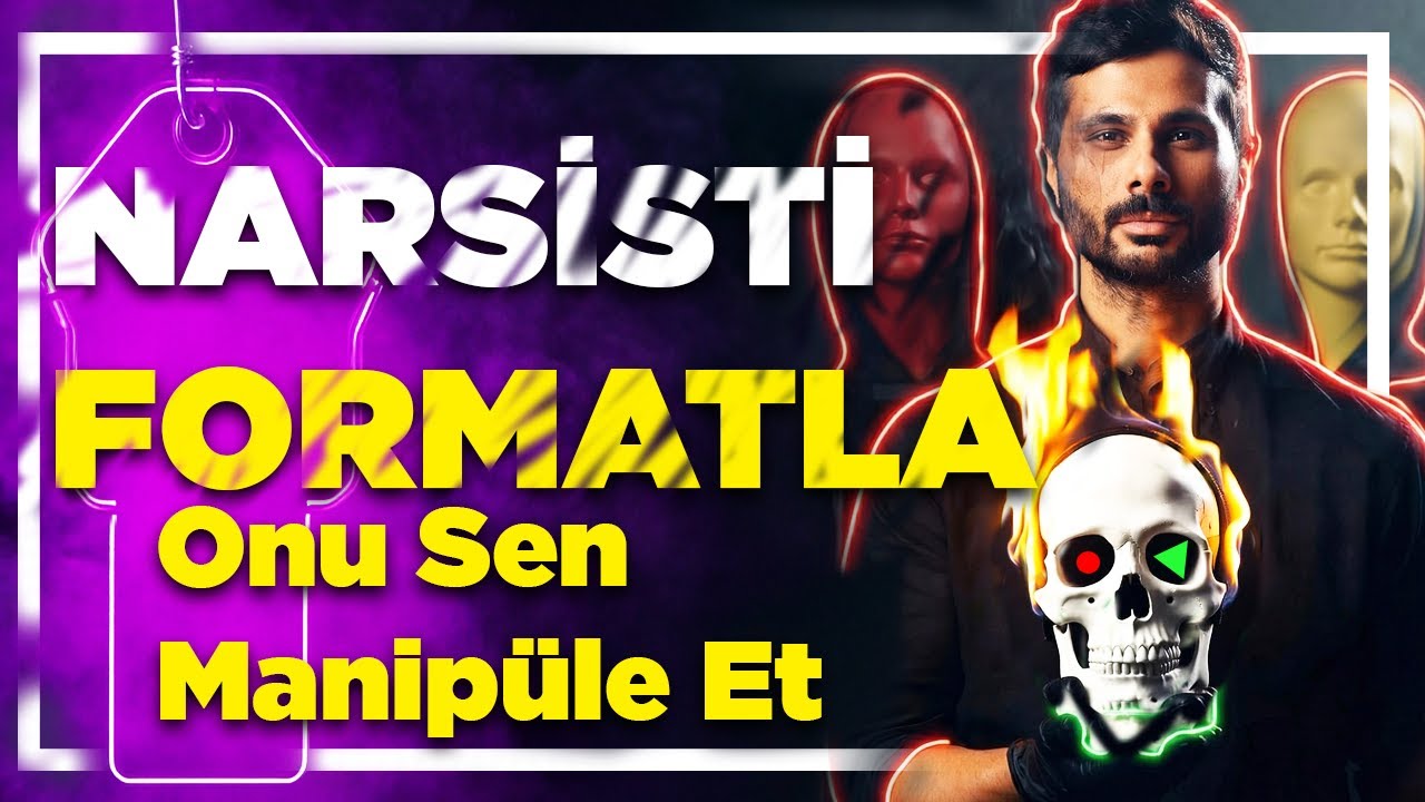 NARSİSTİ YENMEK - Narsisti Sen Manipüle Et - Gizlice Şunu Yapıyorlar