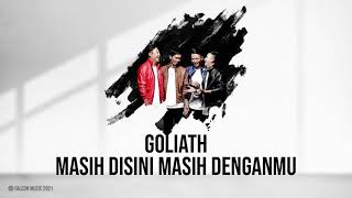 Download lagu Goliath - Masih Disini Masih Denganmu mp3 Download lagu Goliath - Masih Disini Masih Denganmu mp3