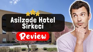 Asilzade Hotel Sirkeci Istanbul Review - What REALLY Happened