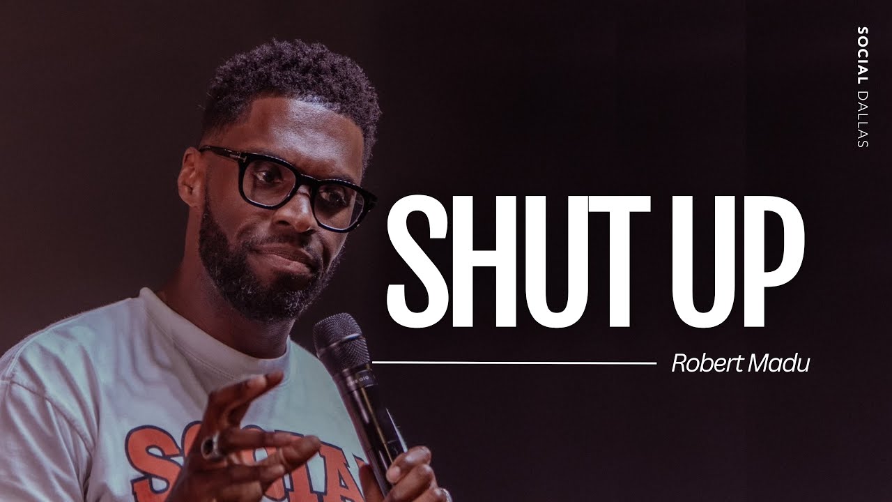 Shut Up | Robert Madu | Social Dallas