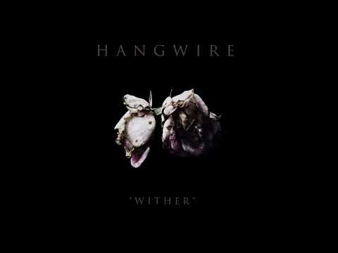 HANGWIRE - "WITHER"