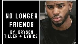 Bryson Tiller - No Longer Friends (Lyric Video)
