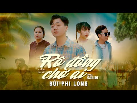 Rô đồng chờ ai - Bùi Phi Long