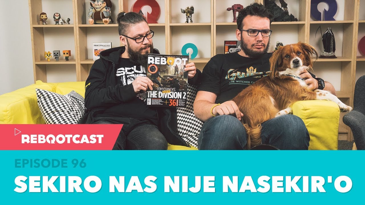 Rebootcast / Episode 96 / Sekiro nas nije nasekir'o