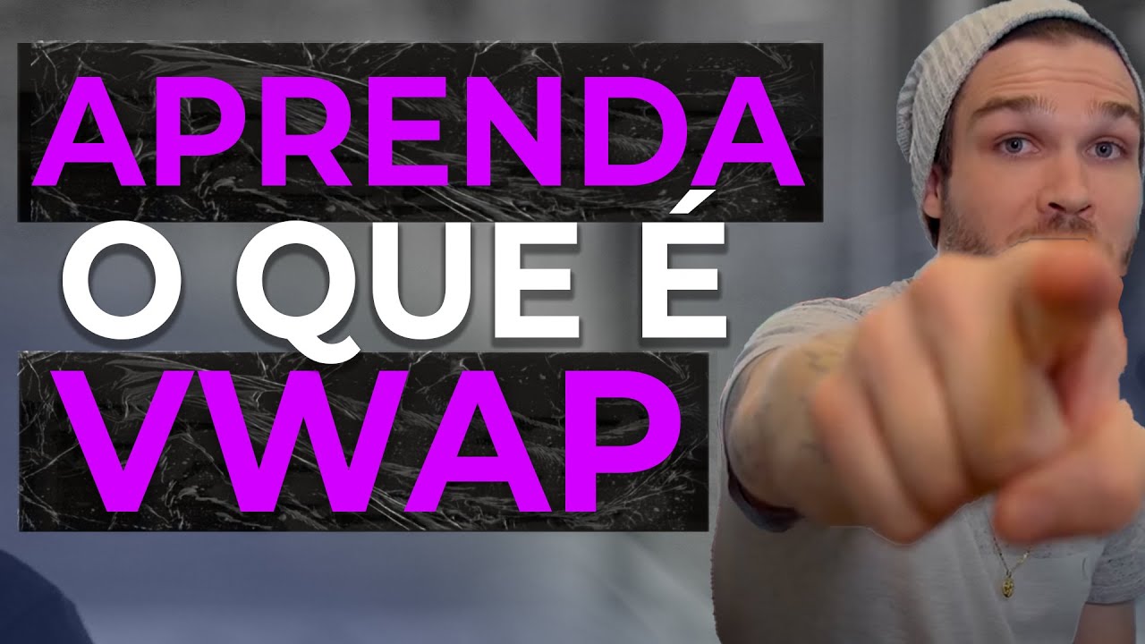 Aprenda o que é VWAP