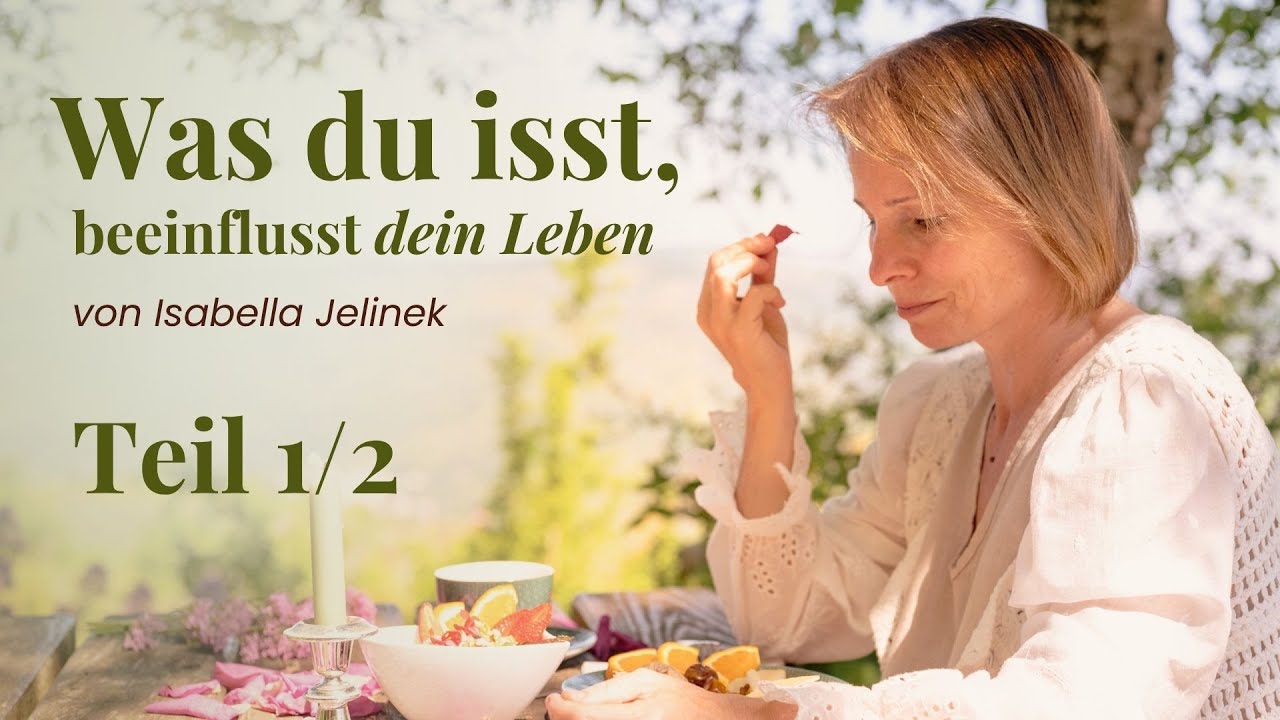 Was du isst, beeinflusst dein Leben | Teil 1/2 | Isabella Jelinek