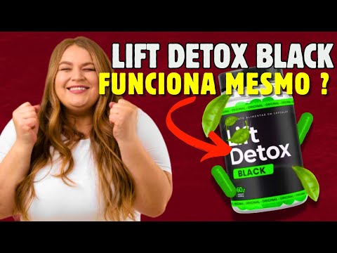 lift detox black antes e depois⚠️lift detox black é bom emagrece mesmo; lift detox black depoimentos