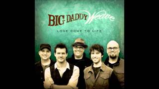 Big daddy weave - Give my live away