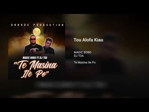 Tou Alofa Kiau - MAGIC BOBO ft DJ TOA