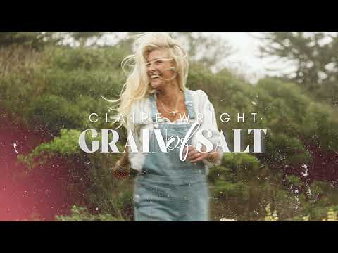 Claire Wright - Grain of Salt (Official Audio)