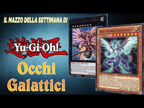 YuGiOh! ► IL MAZZO DELLA SETTIMANA - Deck Occhi Galattici 2023 ● 22.Aprile.23 #deckprofile