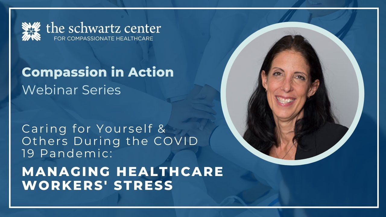 Caring for Yourself & Others During the COVID-19 Pandemic: Managing Healthcare Workers’ Stress