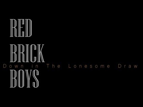 RED BRICK BOYS - Down In The Lonesome Draw