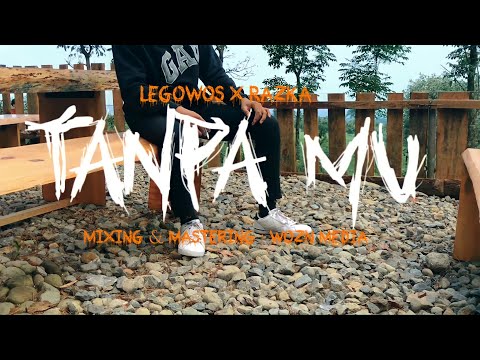 Legowos x Razka - Tanpa Mu (Official Music Video)