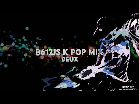 B612Js K Pop Mix - DEUX (듀스)