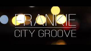 Frankie - City Groove [Audio]
