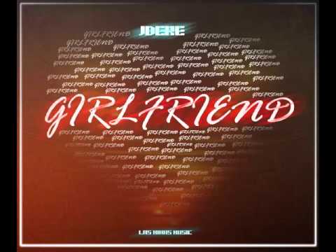 JDere - Girlfriend (Prod By. Neo) (Las Minas Music)