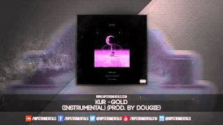 Kur - Gold [Instrumental] (Prod. By Dougie) + DL via @Hipstrumentals