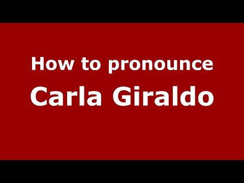 How to pronounce Carla Giraldo (Colombian Spanish/Colombia)  - PronounceNames.com
