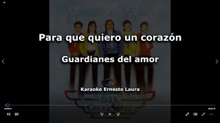 Guardianes del amor - Para que quiero un corazón - Karaoke