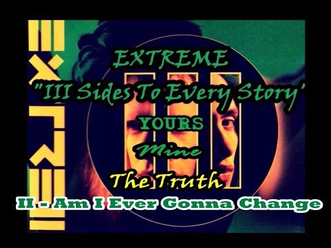 Extreme - "Am I Ever Gonna Change" II - (Latin lyrics too)