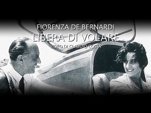 Fiorenza De Bernardi - Woman, Pilot, Commander
