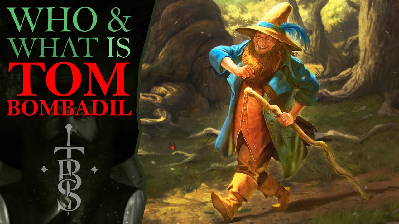 Who and What Is TOM BOMBADIL? | Middle Earth Lore