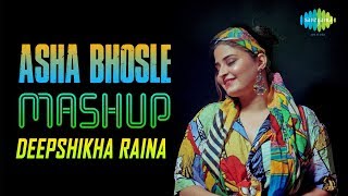Asha Bhosle Mashup| Deepshikha Raina | Main Chali Main