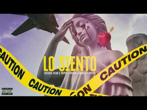 Chicken Steak x Triplo x Pamur x Angelito Divino - Lo siento