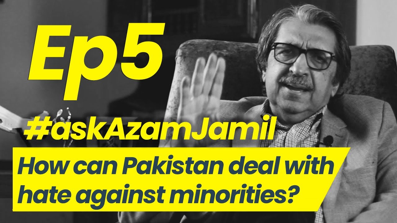 Hatred Against Minorities in Pakistan | Ask Azam Jamil Episode 5